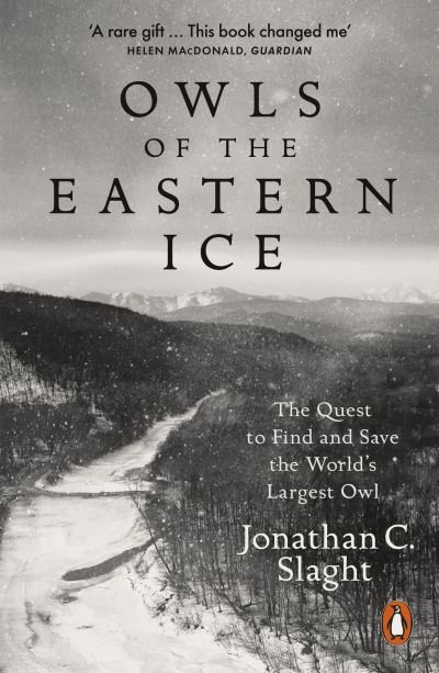 Cover for Jonathan C. Slaght · Owls of the Eastern Ice: The Quest to Find and Save the World's Largest Owl (Paperback Book) (2021)