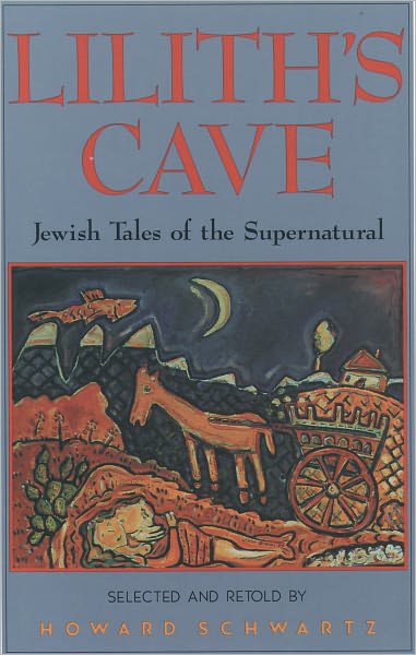 Cover for Howard Schwartz · Lilith's Cave: Jewish Tales of the Supernatural (Paperback Book) (1991)