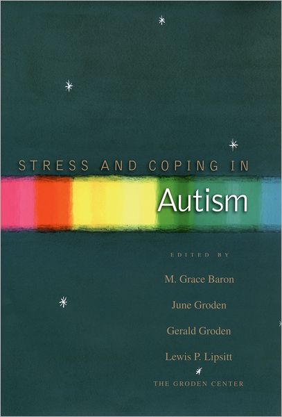 Cover for Baron, M. Grace (Professor of Psychology, Professor of Psychology, Wheaton College, USA) · Stress and Coping in Autism (Hardcover Book) (2006)