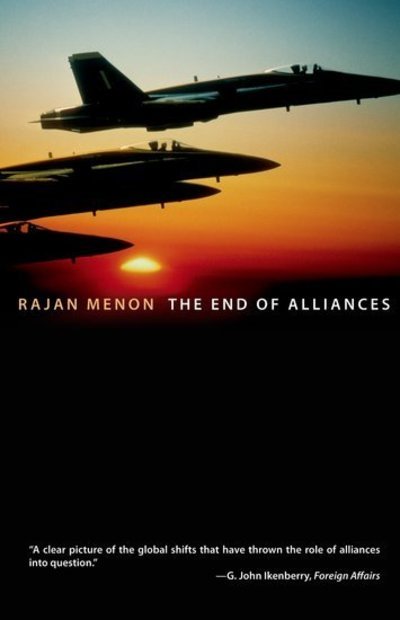 Cover for Menon, Rajan (Monroe J. Rathbone Professor of International Relations, Monroe J. Rathbone Professor of International Relations, Lehigh University) · The End of Alliances (Taschenbuch) (2009)