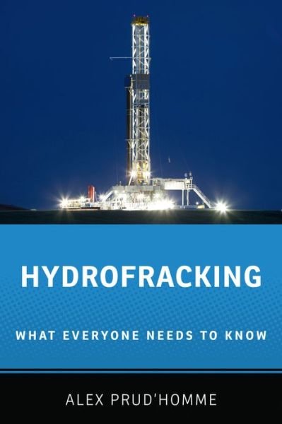 Cover for Alex Prud'homme · Hydrofracking: What Everyone Needs to Know® - What Everyone Needs To Know® (Hardcover Book) (2013)