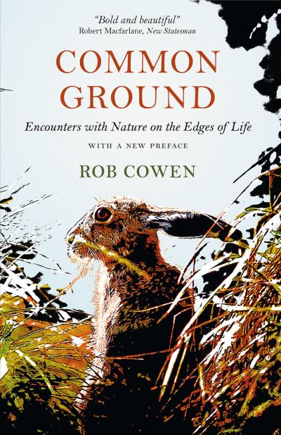 Common ground encounters with nature at the edges of life : with a new preface - Rob Cowen - Books -  - 9780226424262 - November 2, 2016