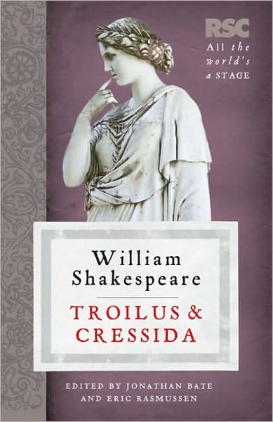 Troilus and Cressida - The RSC Shakespeare - Eric Rasmussen - Kirjat - Bloomsbury Publishing PLC - 9780230272262 - maanantai 2. elokuuta 2010