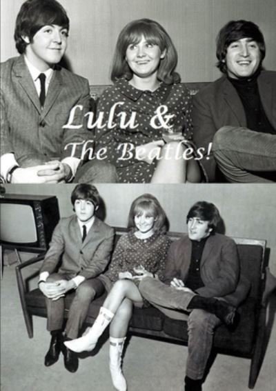 Cover for Harry Lime · Lulu &amp; The Beatles! (Pocketbok) (2020)