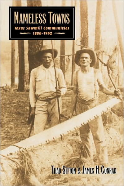 Nameless Towns: Texas Sawmill Communities, 1880-1942 - Thad Sitton - Bøger - University of Texas Press - 9780292777262 - 1. juli 1998