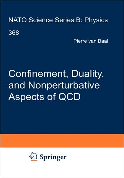 Cover for P Van Baal · Confinement, Duality, and Nonperturbative Aspects of QCD - NATO Science Series B (Hardcover Book) [2002 edition] (1998)