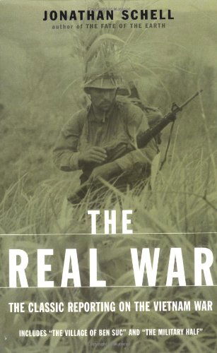 Cover for Jonathan Schell · The Real War: The Classic Reporting On The Vietnam War (Paperback Book) (2000)