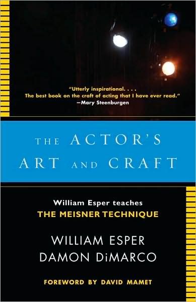 The Actor's Art and Craft: William Esper Teaches the Meisner Technique - William Esper - Livros - Random House USA Inc - 9780307279262 - 8 de abril de 2008