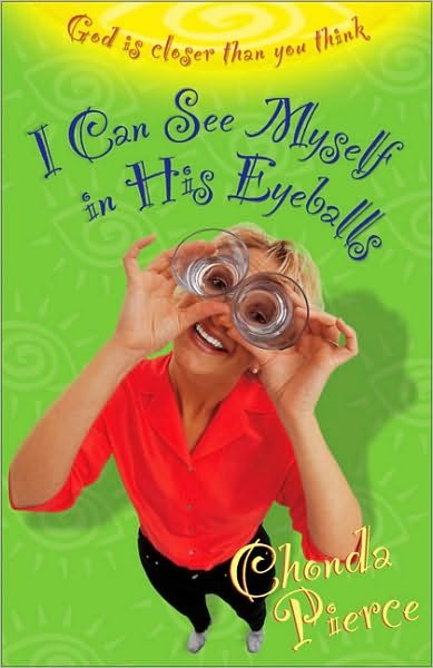 Cover for Chonda Pierce · I Can See Myself in His Eyeballs: God Is Closer Than You Think (Paperback Book) (2001)