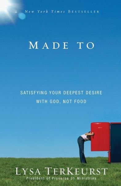 Cover for Lysa TerKeurst · Made to Crave: Satisfying Your Deepest Desire with God, Not Food (Pocketbok) (2010)