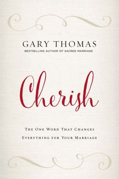 Cover for Gary Thomas · Cherish: The One Word That Changes Everything for Your Marriage (Gebundenes Buch) (2017)