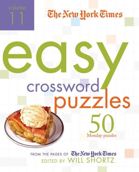 Cover for Will Shortz · The New York Times Easy Crossword Puzzles Volume 11: 50 Monday Puzzles from the Pages of The New York Times (Spiral Book) (2010)