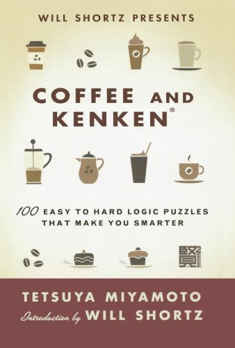 Will Shortz Presents Coffee and Kenken: 100 Easy to Hard Logic Puzzles That Make You Smarter - Tetsuya Miyamoto - Books - St. Martin's Griffin - 9780312640262 - October 11, 2011