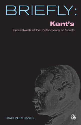 Cover for David Mills Daniel · Kant's Groundwork of the Metaphysics of Morals (Briefly (Scm Press)) (Paperback Bog) (2006)