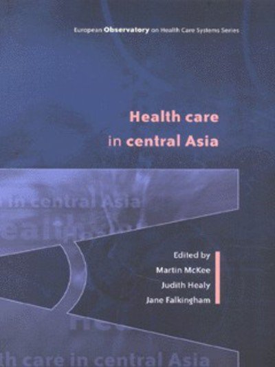 Health Care In Central Asia - Mckee - Books - Open University Press - 9780335209262 - January 16, 2002