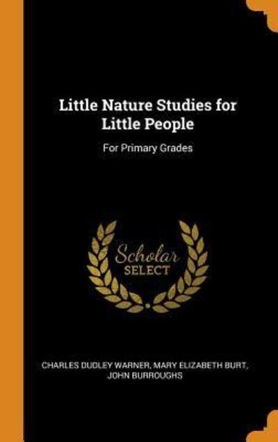 Cover for Charles Dudley Warner · Little Nature Studies for Little People (Hardcover Book) (2018)