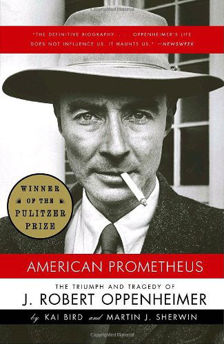 Cover for Martin J. Sherwin · American Prometheus: the Triumph and Tragedy of J. Robert Oppenheimer (Paperback Book) [Reprint edition] (2006)