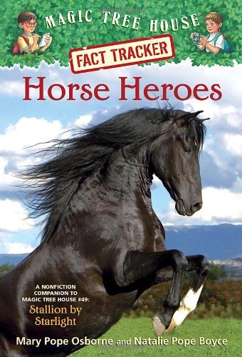 Cover for Mary Pope Osborne · Horse Heroes: A Nonfiction Companion to Magic Tree House Merlin Mission #21: Stallion by Starlight - Magic Tree House Fact Tracker (Pocketbok) [A Stepping Stone Book edition] (2013)