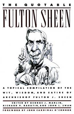 Cover for Fulton Sheen · The Quotable Fulton Sheen: a Topical Compilation of the Wit, Wisdom, and Satire of Archbishop Fulton J. Sheen (Paperback Book) [1st Image Ed edition] (1989)