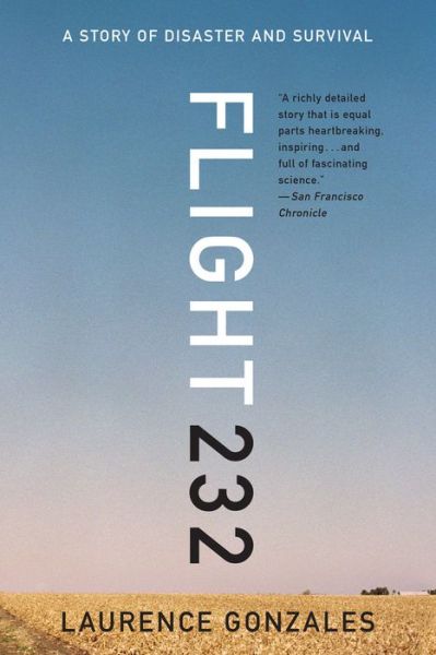 Flight 232: A Story of Disaster and Survival - Gonzales, Laurence (Sante Fe Institute) - Books - WW Norton & Co - 9780393351262 - September 18, 2015