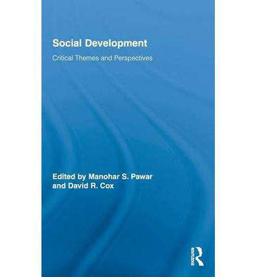 Cover for Manohar S Pawar · Social Development: Critical Themes and Perspectives - Routledge Studies in Development and Society (Hardcover Book) (2010)