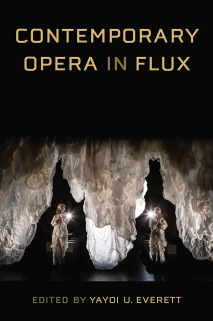 Yayoi U. Everett · Contemporary Opera in Flux (Paperback Book) (2024)