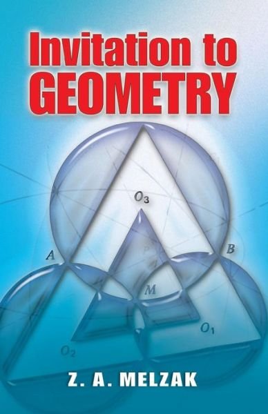 Cover for Z a Melzak · Invitation to Geometry - Dover Books on Mathema 1.4tics (Paperback Bog) (2008)