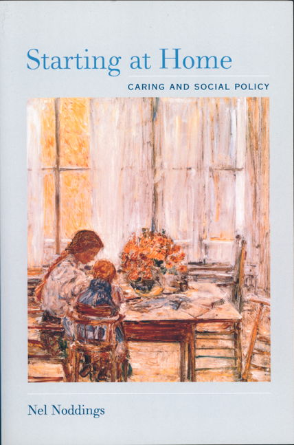 Starting at Home: Caring and Social Policy - Nel Noddings - Livros - University of California Press - 9780520230262 - 28 de janeiro de 2002