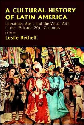 Cover for Leslie Bethell · A Cultural History of Latin America: Literature, Music and the Visual Arts in the 19th and 20th Centuries (Paperback Bog) (1998)