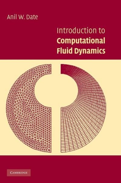 Cover for Date, Anil W. (Indian Institute of Technology) · Introduction to Computational Fluid Dynamics (Innbunden bok) (2005)