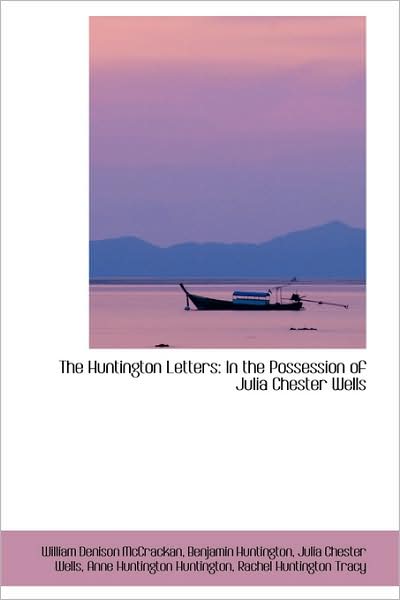 Cover for William Denison Mccrackan · The Huntington Letters: in the Possession of Julia Chester Wells (Paperback Book) (2009)