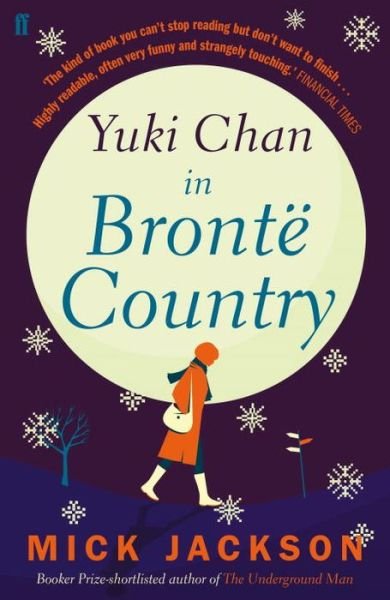 Yuki chan in Bronte Country - Mick Jackson - Boeken - Faber & Faber - 9780571254262 - 2 februari 2017
