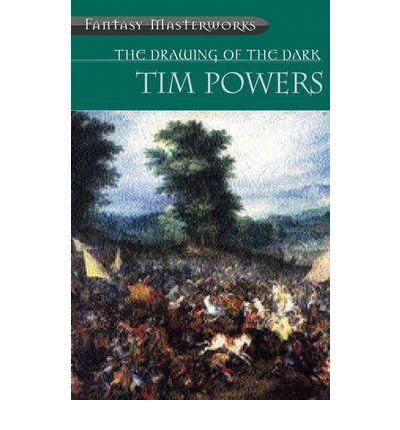 Cover for Tim Powers · The Drawing Of The Dark - Fantasy Masterworks (Taschenbuch) (2002)