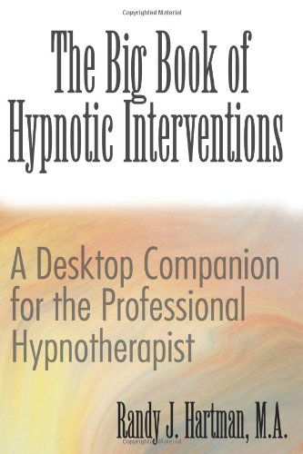 Cover for Randy Hartman · The Big Book of Hypnotic Interventions: a Desktop Companion for the Professional Hypnotherapist (Paperback Book) (2000)