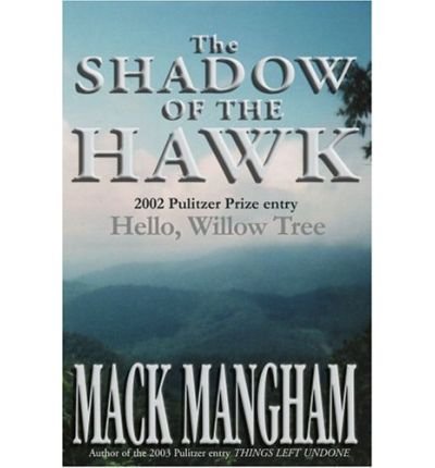 Cover for Mack Mangham · The Shadow of the Hawk: Hello, Willow Tree (Pocketbok) (2002)