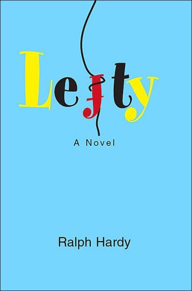 Cover for Ralph Hardy · Lefty: a Novel (Paperback Book) (2004)
