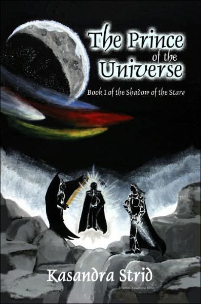 Cover for Kasandra Strid · The Prince of the Universe: Book I of the Shadow of the Stars (Pocketbok) (2005)