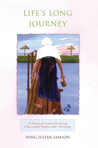 Cover for Ning Samson · Life's Long Journey: 10 Practical Lessons for Living a Successful, Positive Life--everyday (Gebundenes Buch) (2006)