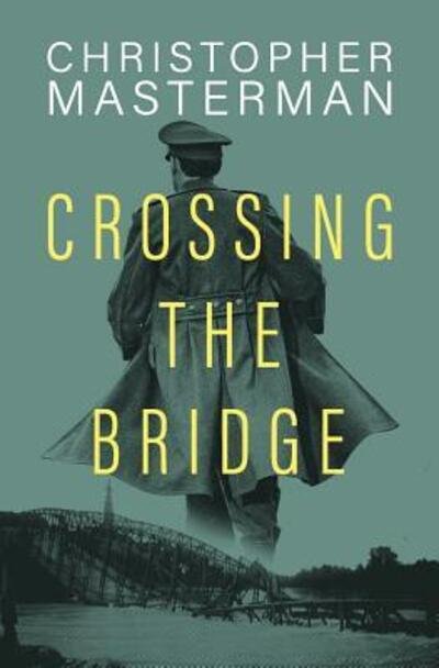 Cover for Christopher Masterman · Crossing The Bridge (Paperback Book) [Revised edition] (2018)