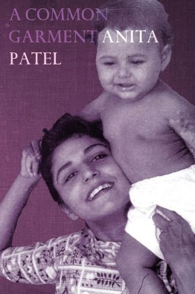 Cover for Anita Patel · A Common Garment (Paperback Book) (2019)