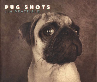 Pug Shots - Jim Dratfield - Books - Penguin Putnam Inc - 9780670887262 - October 1, 1999