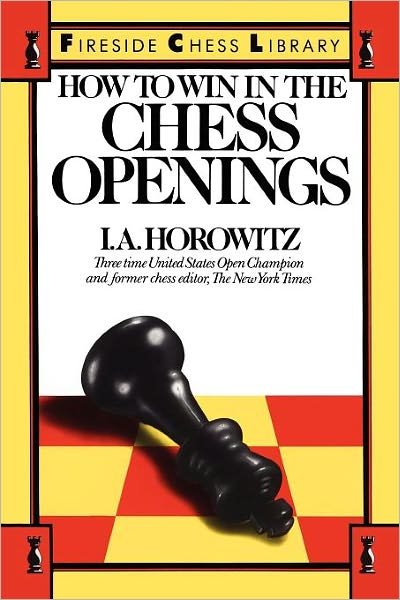 How to Win in the Chess Openings - I. A. Horowitz - Boeken - Touchstone - 9780671624262 - 1 maart 1986