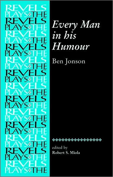 Cover for Ben Jonson · Every Man in His Humour: Ben Jonson - The Revels Plays (Paperback Bog) (2008)