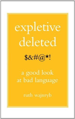 Cover for Ruth Wajnryb · Expletive Deleted: Poda Good Look at Bad Language (Taschenbuch) (2011)