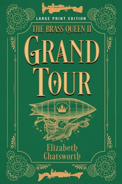 Cover for Elizabeth Chatsworth · Grand Tour (Large Print Edition): The Brass Queen II - The Brass Queen (Pocketbok) [Large Print edition] (2024)