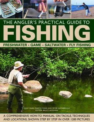 Cover for Martin Ford · The Angler's Practical Guide to Fishing: Freshwater - Game - Satlwater - Fly Fishing (Gebundenes Buch) (2013)