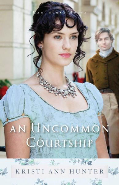 Cover for Kristi Ann Hunter · An Uncommon Courtship (Paperback Book) (2017)