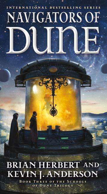 Navigators of Dune: Book Three of the Schools of Dune Trilogy - Dune - Brian Herbert - Books - Tor Publishing Group - 9780765381262 - August 29, 2017
