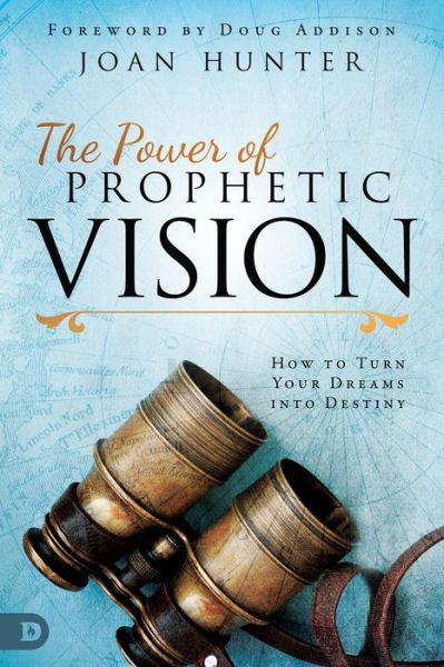 Cover for Joan Hunter · The Power of Prophetic Vision : How to Turn Your Dreams into Destiny (Paperback Book) (2019)