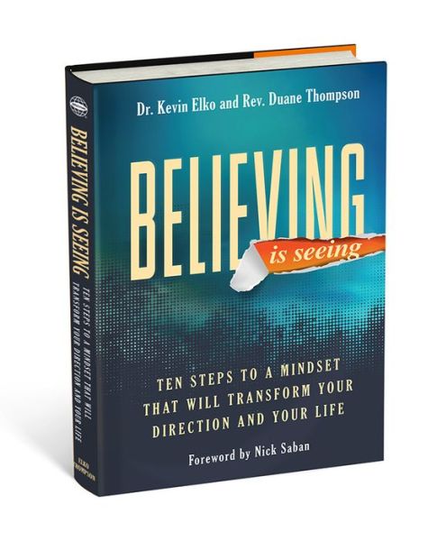 Cover for Kevin Elko · Believing Is Seeing Ten Steps to a Mindset That Will Transform Your Direction and Your Life (Hardcover Book) (2020)